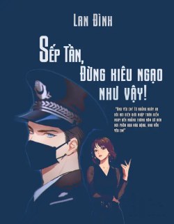 Sếp Tần, Đừng Kiêu Ngạo Như Vậy đọc online