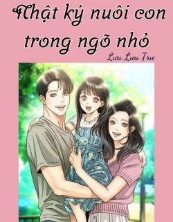 Thập Niên 90 Nhật Ký Nuôi Con Trong Ngõ Nhỏ đọc online