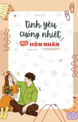 Tình Yêu Cuồng Nhiệt Sau Khi Kết Hôn - Quân Lai đọc online