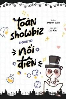 Toàn Showbiz Nghe Tôi Nổi Điên