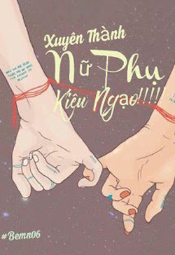 Xuyên Thành Nữ Phụ Kiêu Ngạo! đọc online
